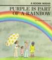 Purple Is Part of a Rainbow