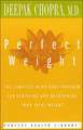 Perfect Weight: The Complete Mind/Body Program for Achieving and Maintaining Your Ideal Weight