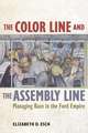 The Color Line and the Assembly Line – Managing Race in the Ford Empire