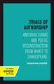 Trials of Authorship – Anterior Forms and Poetic Reconstruction from Wyatt to Shakespeare