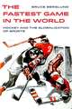 The Fastest Game in the World – Hockey and the Globalization of Sports