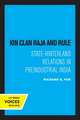 Kin Clan Raja and Rule – State–Hinterland Relations in Preindustrial India