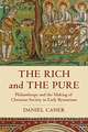 The Rich and the Pure – Philanthropy and the Making of Christian Society in Early Byzantium