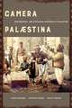 Camera Palaestina – Photography and Displaced Histories of Palestine