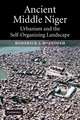 Ancient Middle Niger: Urbanism and the Self-organizing Landscape