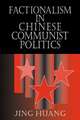 Factionalism in Chinese Communist Politics