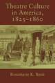 Theatre Culture in America, 1825–1860