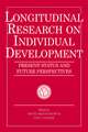 Longitudinal Research on Individual Development: Present Status and Future Perspectives