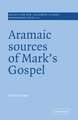 Aramaic Sources of Mark's Gospel