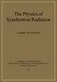 The Physics of Synchrotron Radiation