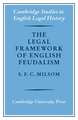 The Legal Framework of English Feudalism: The Maitland Lectures given in 1972