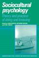 Sociocultural Psychology: Theory and Practice of Doing and Knowing