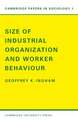 Size of Industrial Organisation and Worker Behaviour