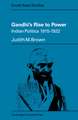 Gandhi's Rise to Power: Indian Politics 1915–1922