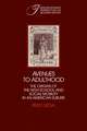 Avenues to Adulthood: The Origins of the High School and Social Mobility in an American Suburb