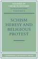 Schism, Heresy and Religious Protest