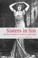 Sisters in Sin: Brothel Drama in America, 1900–1920