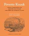 Poverty Knock: A Picture of Industrial Life in the Nineteenth Century through Songs, Ballads and Contemporary Accounts