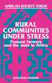 Rural Communities under Stress: Peasant Farmers and the State in Africa