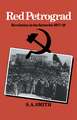 Red Petrograd: Revolution in the Factories, 1917–1918