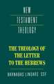 The Theology of the Letter to the Hebrews