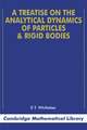 A Treatise on the Analytical Dynamics of Particles and Rigid Bodies