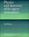 Physics and Chemistry of the Upper Atmosphere