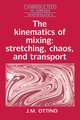 The Kinematics of Mixing: Stretching, Chaos, and Transport