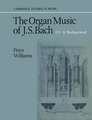 The Organ Music of J. S. Bach: Volume 3, A Background