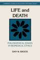 Life and Death: Philosophical Essays in Biomedical Ethics