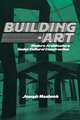 Building-Art: Modern Architecture under Cultural Construction