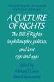 A Culture of Rights: The Bill of Rights in Philosophy, Politics and Law 1791 and 1991