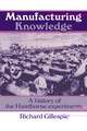 Manufacturing Knowledge: A History of the Hawthorne Experiments