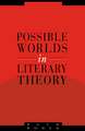 Possible Worlds in Literary Theory