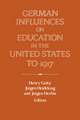 German Influences on Education in the United States to 1917