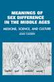 The Meanings of Sex Difference in the Middle Ages: Medicine, Science, and Culture