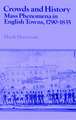 Crowds and History: Mass Phenomena in English Towns, 1790–1835