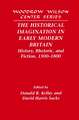 The Historical Imagination in Early Modern Britain: History, Rhetoric, and Fiction, 1500–1800