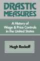 Drastic Measures: A History of Wage and Price Controls in the United States