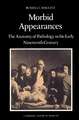 Morbid Appearances: The Anatomy of Pathology in the Early Nineteenth Century