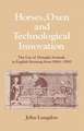 Horses, Oxen and Technological Innovation: The Use of Draught Animals in English Farming from 1066–1500