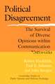 Political Disagreement: The Survival of Diverse Opinions within Communication Networks