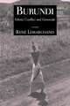 Burundi: Ethnic Conflict and Genocide