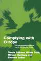 Complying with Europe: EU Harmonisation and Soft Law in the Member States