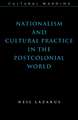 Nationalism and Cultural Practice in the Postcolonial World