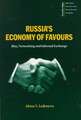 Russia's Economy of Favours: Blat, Networking and Informal Exchange