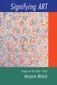 Signifying Art: Essays on Art after 1960