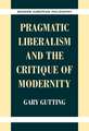 Pragmatic Liberalism and the Critique of Modernity