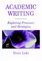 Academic Writing: Exploring Processes and Strategies