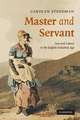 Master and Servant: Love and Labour in the English Industrial Age